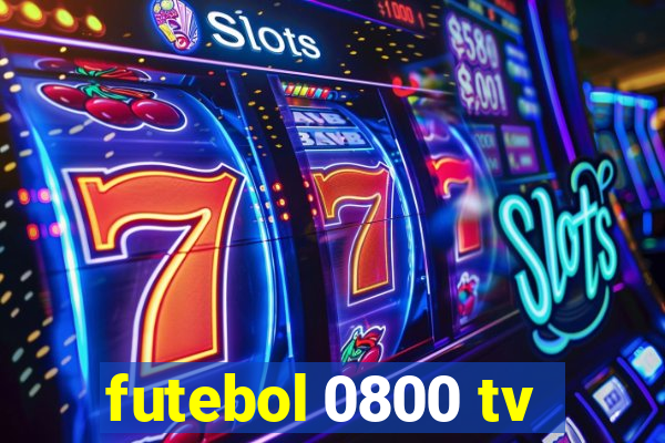 futebol 0800 tv