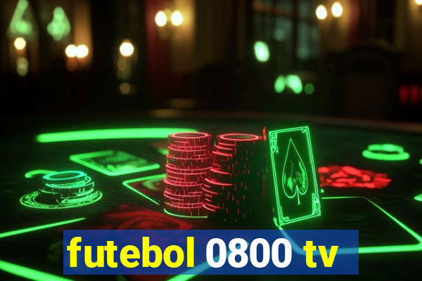 futebol 0800 tv