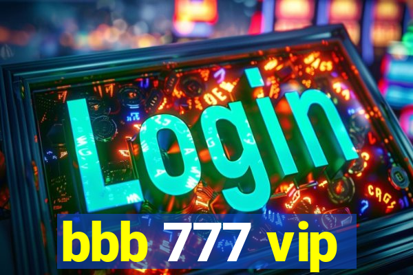 bbb 777 vip