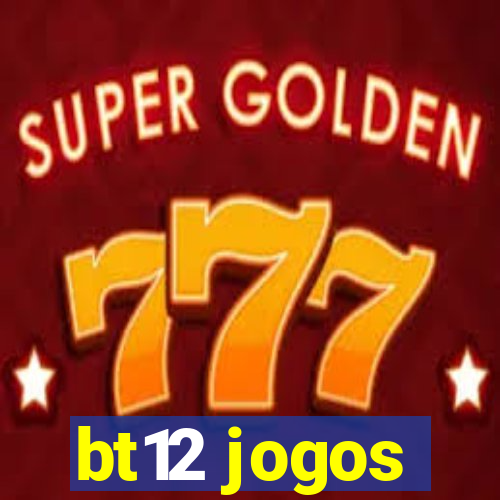 bt12 jogos