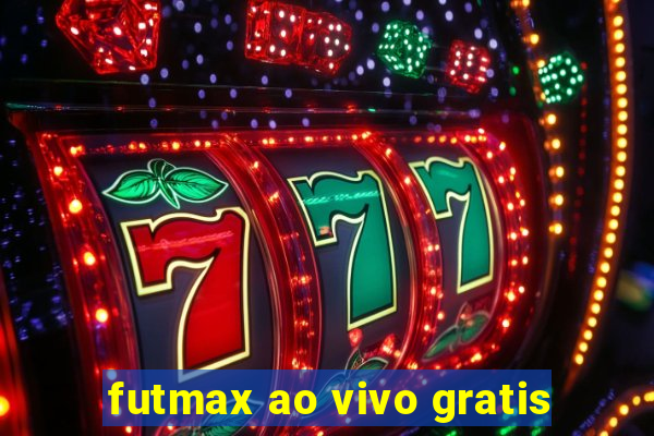 futmax ao vivo gratis