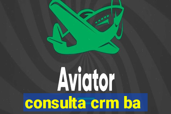 consulta crm ba