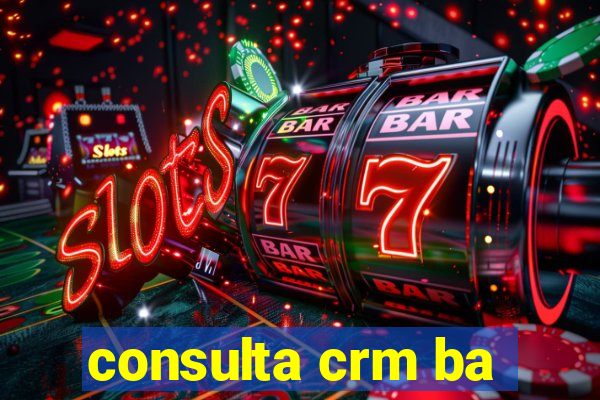 consulta crm ba