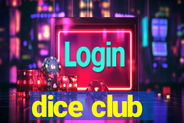 dice club