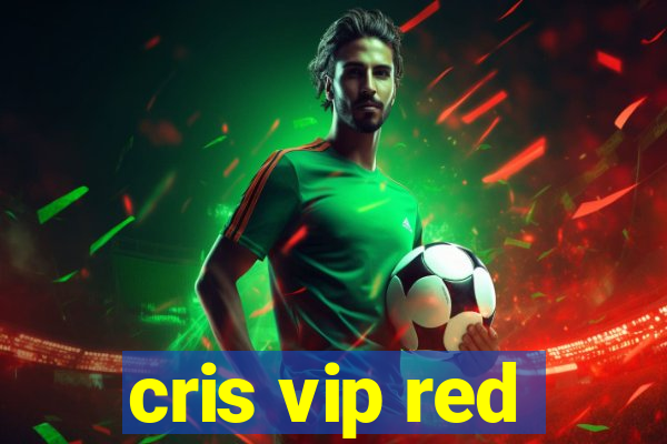 cris vip red