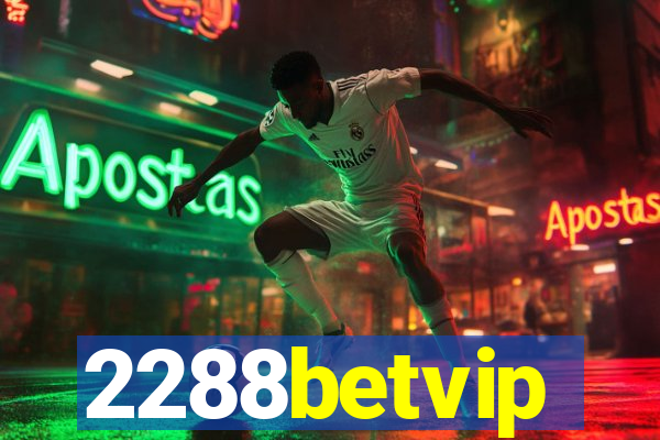 2288betvip