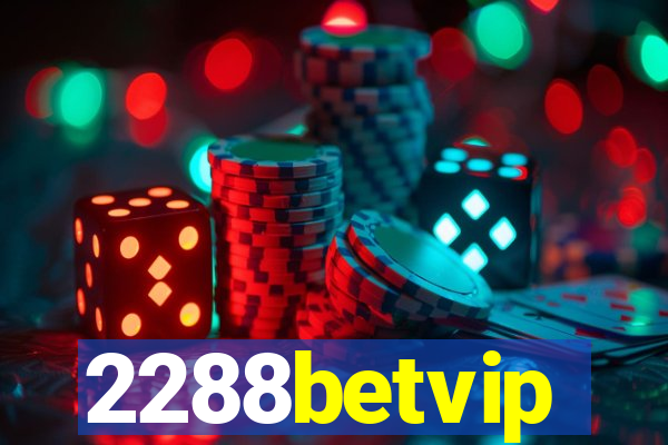 2288betvip