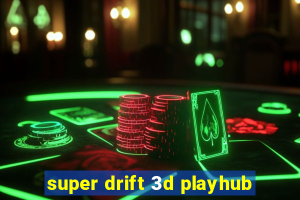 super drift 3d playhub