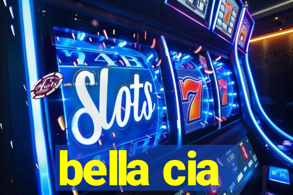 bella cia