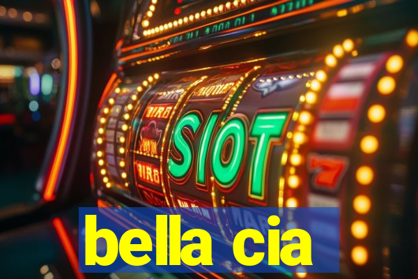 bella cia