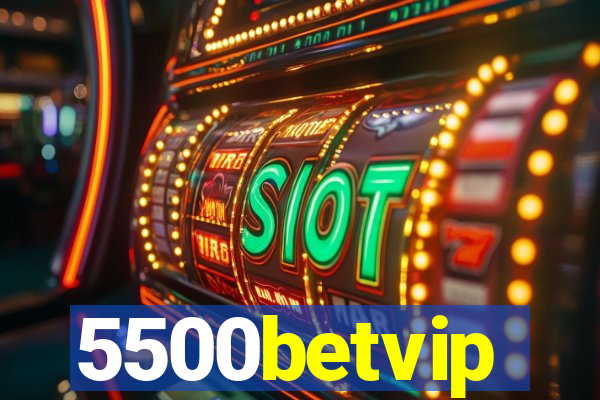 5500betvip