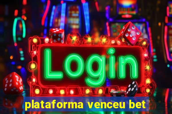 plataforma venceu bet