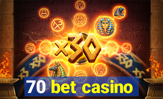 70 bet casino