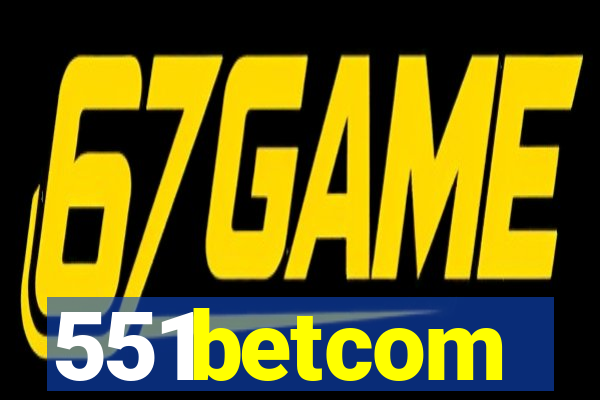 551betcom