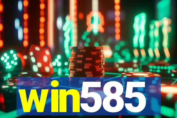 win585