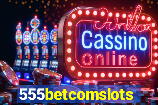 555betcomslots