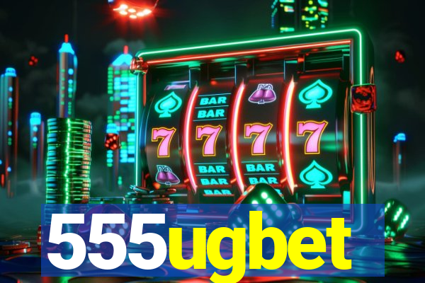 555ugbet