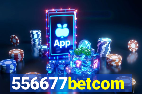 556677betcom