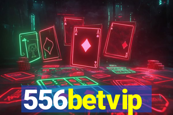 556betvip