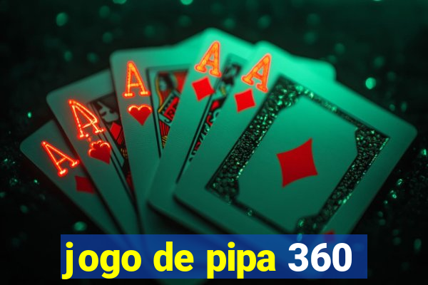 jogo de pipa 360