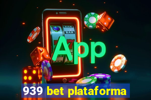 939 bet plataforma