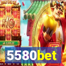 5580bet