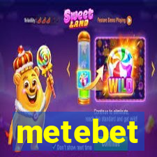 metebet