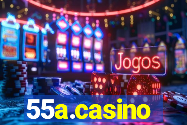 55a.casino