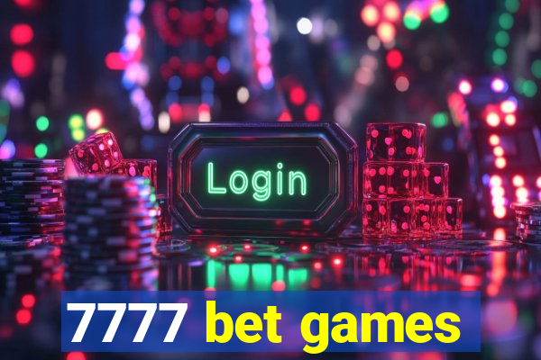 7777 bet games