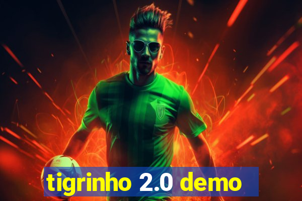 tigrinho 2.0 demo