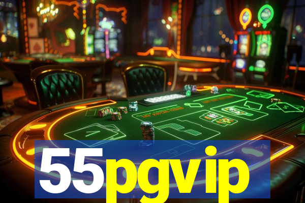 55pgvip