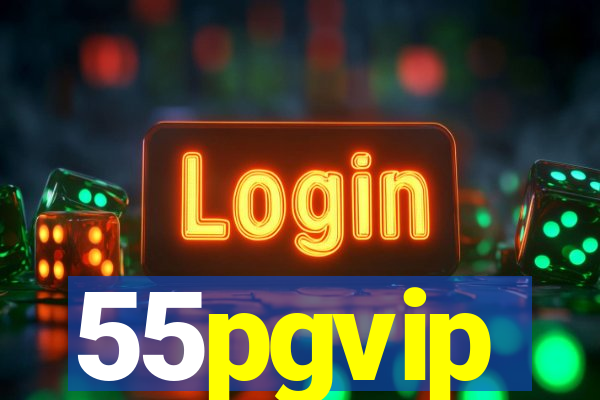 55pgvip