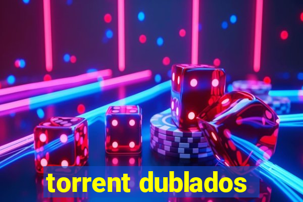 torrent dublados