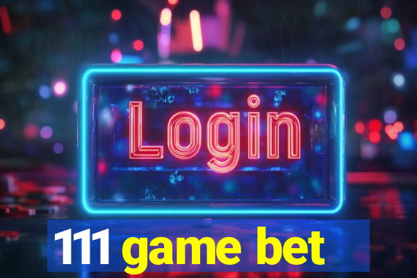 111 game bet