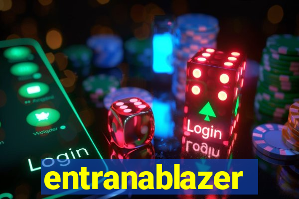 entranablazer