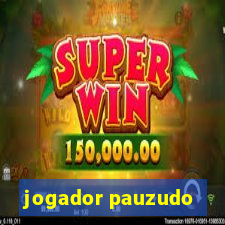 jogador pauzudo