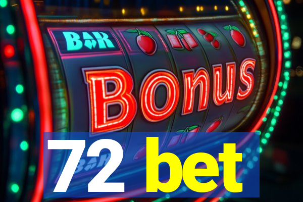 72 bet