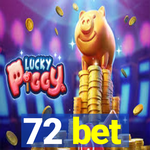 72 bet