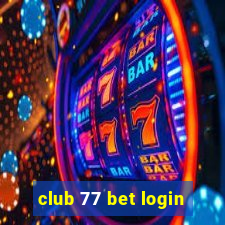 club 77 bet login