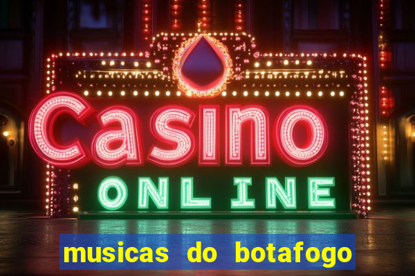 musicas do botafogo para baixar