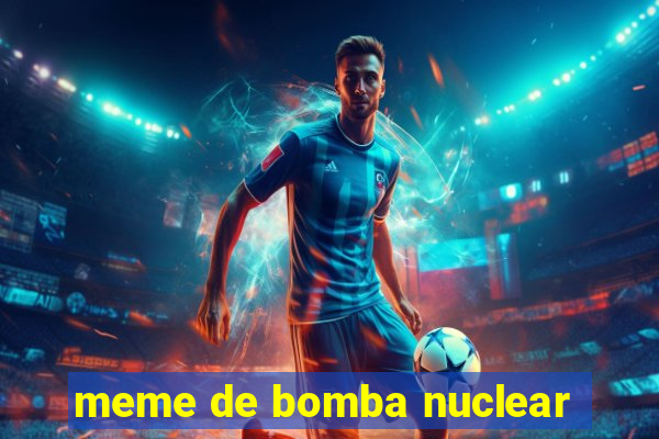 meme de bomba nuclear