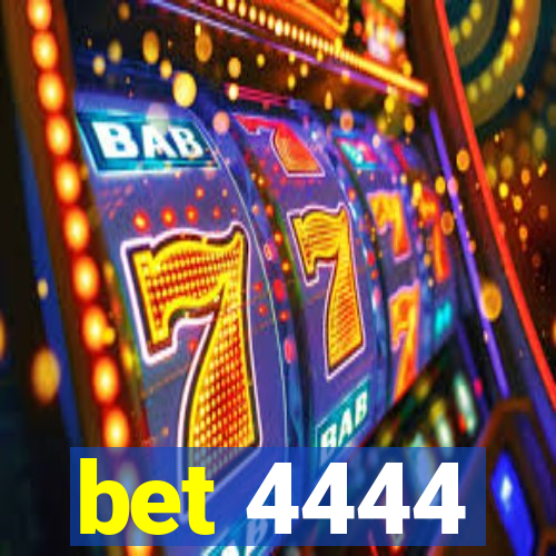 bet 4444