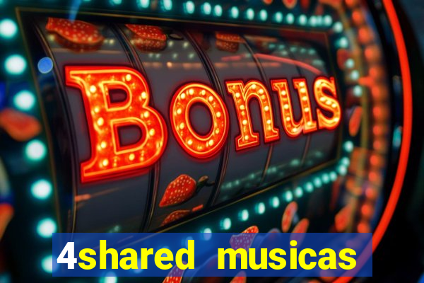 4shared musicas para baixar