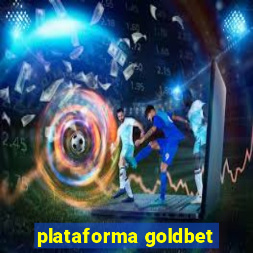 plataforma goldbet