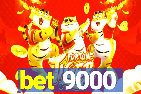 bet 9000