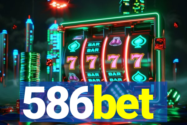 586bet