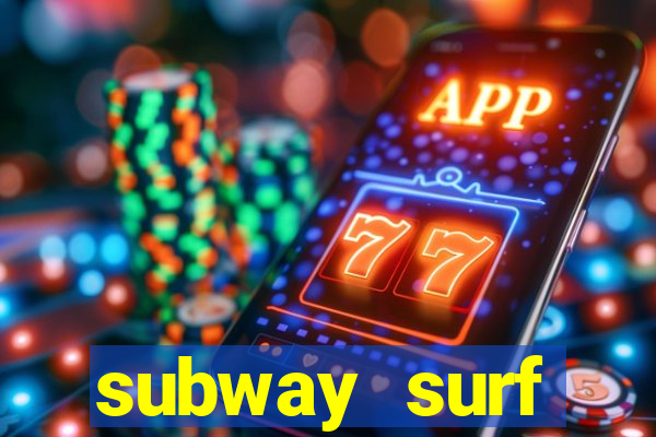 subway surf deposito 1 real