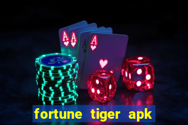 fortune tiger apk dinheiro infinito