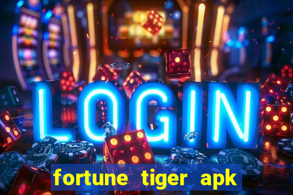 fortune tiger apk dinheiro infinito