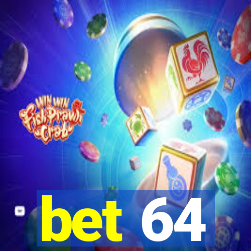 bet 64